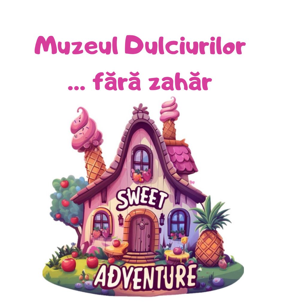 Muzeul dulciurilor fara Zahar Muzeul dulciurilor fara Zahar